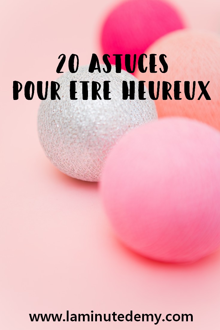 astuces pour être heureux