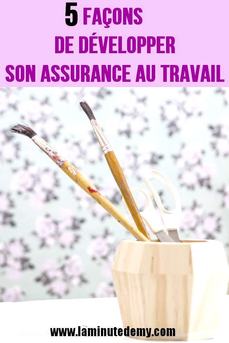 comment développer son assurance au travail