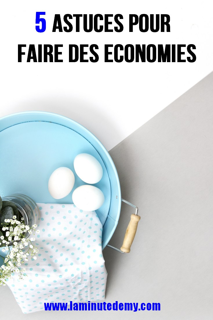 Comment faire des économies, voici 5 astuces pour mieux gérer son budget.