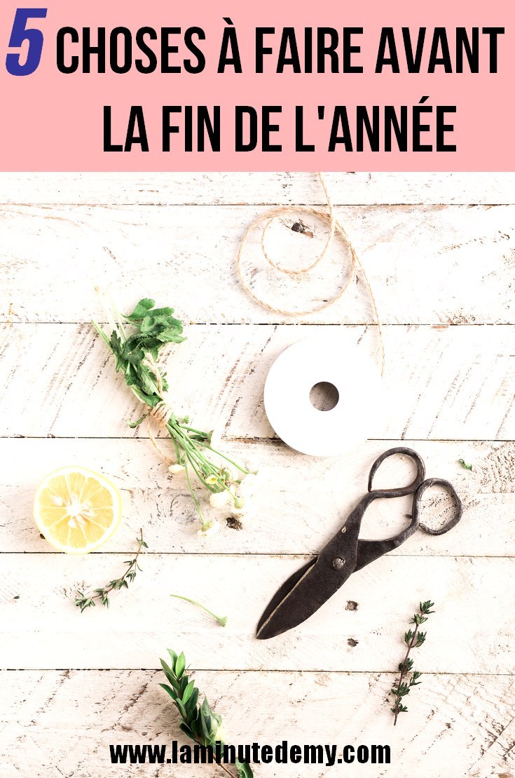 5 choses à faire avant la fin de l'année