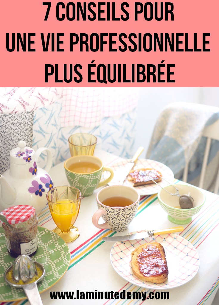 7 conseils pour une vie professionnelle plus équilibrée