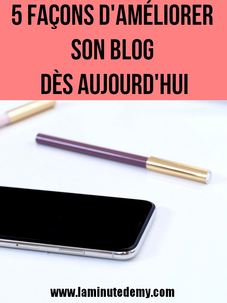 5 façons d'améliorer son blog dès aujourd'hui