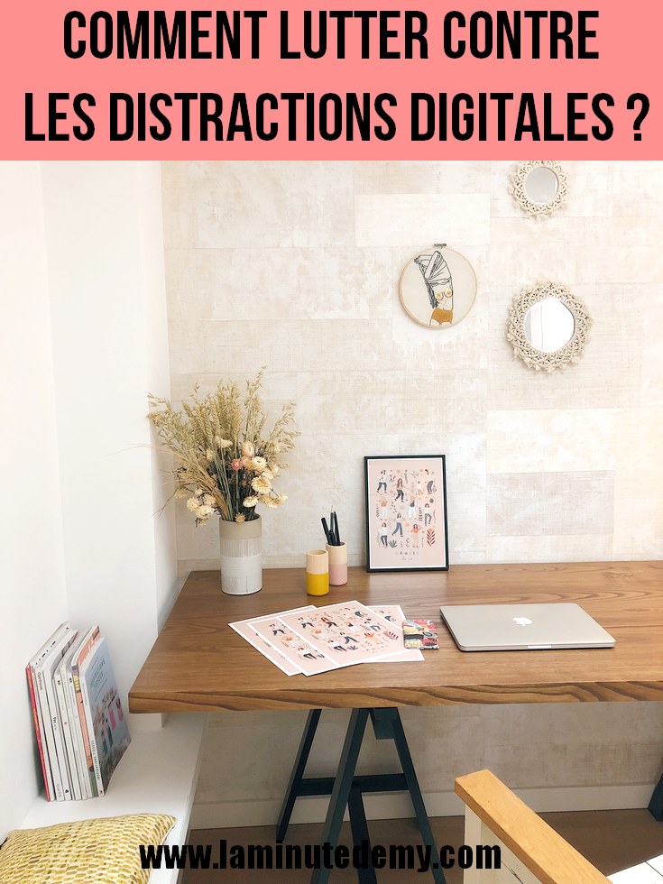 Comment lutter contre les distractions digitales ?