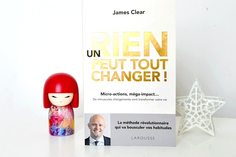 Un rien peut tout changer ! by James Clear · OverDrive: ebooks