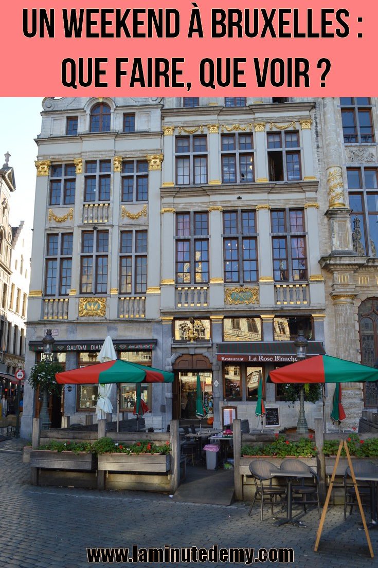 Un weekend à Bruxelles que faire, que voir ? La Minute d